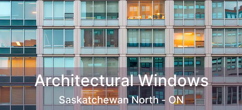  Architectural Windows Saskatchewan North - ON