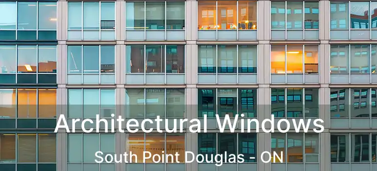  Architectural Windows South Point Douglas - ON