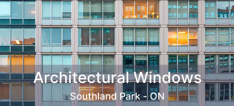  Architectural Windows Southland Park - ON