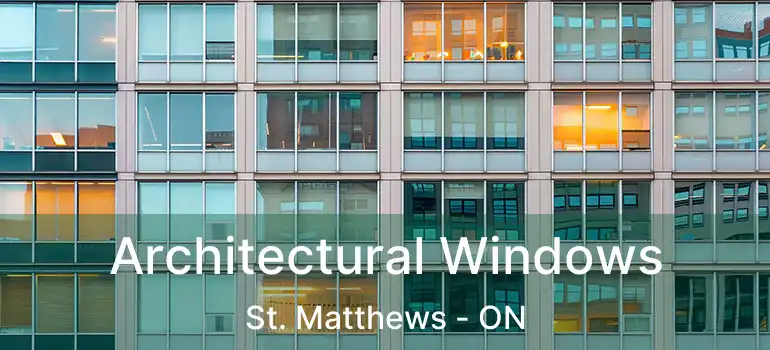  Architectural Windows St. Matthews - ON