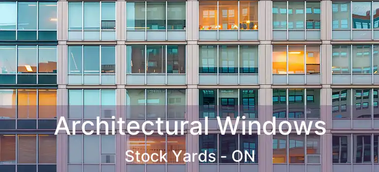  Architectural Windows Stock Yards - ON