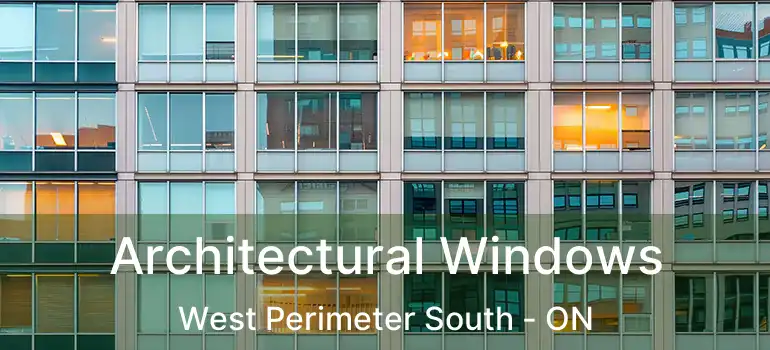  Architectural Windows West Perimeter South - ON