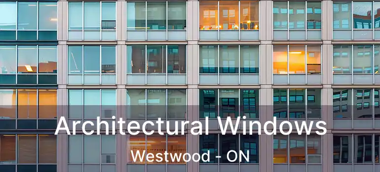  Architectural Windows Westwood - ON