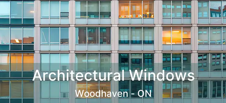  Architectural Windows Woodhaven - ON