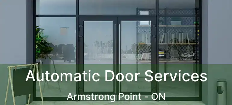  Automatic Door Services Armstrong Point - ON