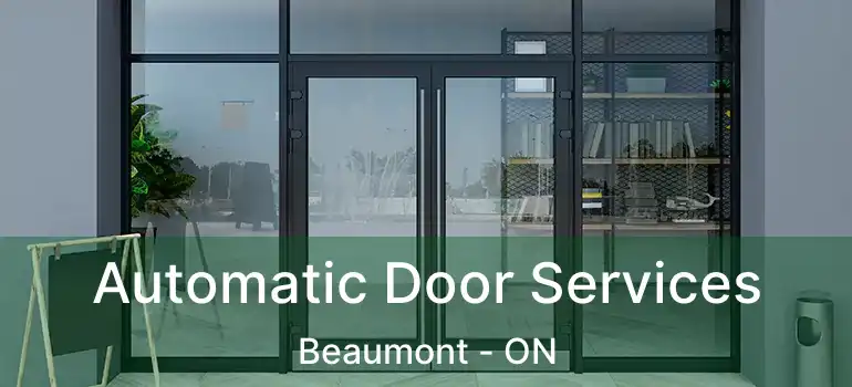  Automatic Door Services Beaumont - ON
