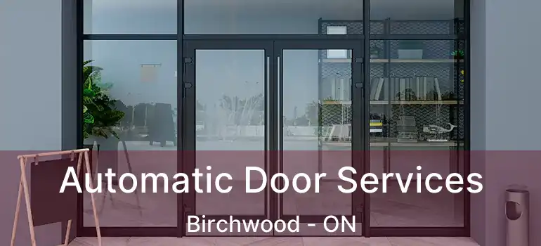 Automatic Door Services Birchwood - ON