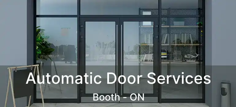  Automatic Door Services Booth - ON