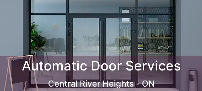  Automatic Door Services Central River Heights - ON