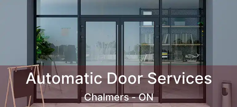  Automatic Door Services Chalmers - ON