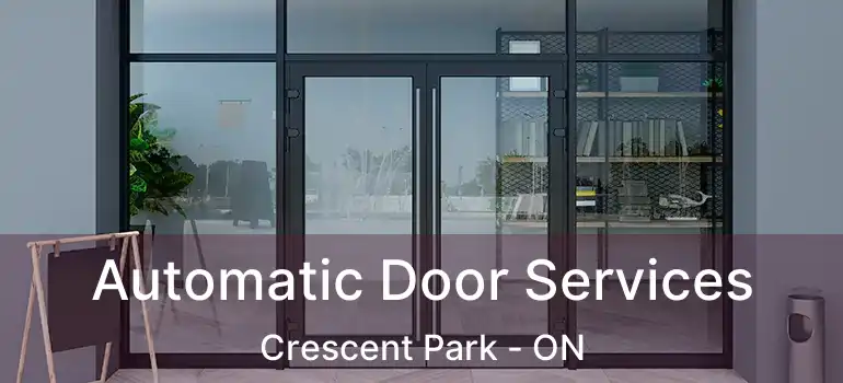  Automatic Door Services Crescent Park - ON