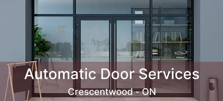  Automatic Door Services Crescentwood - ON