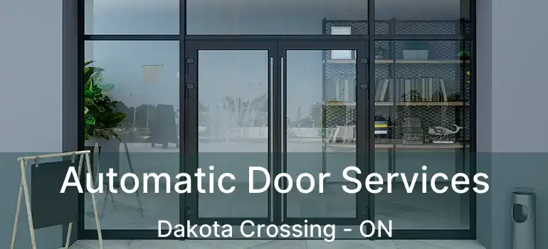  Automatic Door Services Dakota Crossing - ON