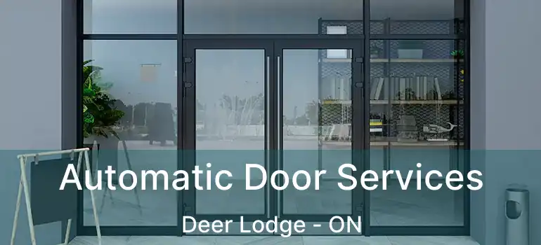  Automatic Door Services Deer Lodge - ON