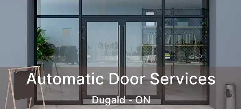  Automatic Door Services Dugald - ON