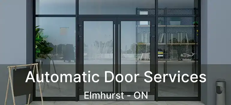  Automatic Door Services Elmhurst - ON