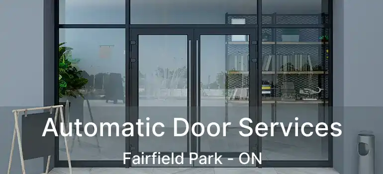 Automatic Door Services Fairfield Park - ON