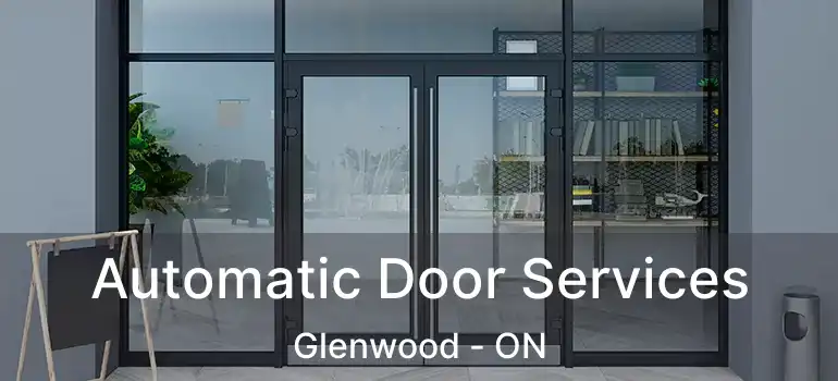  Automatic Door Services Glenwood - ON