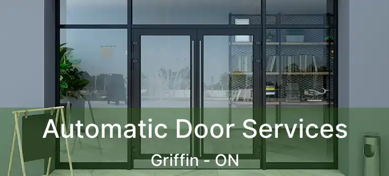  Automatic Door Services Griffin - ON
