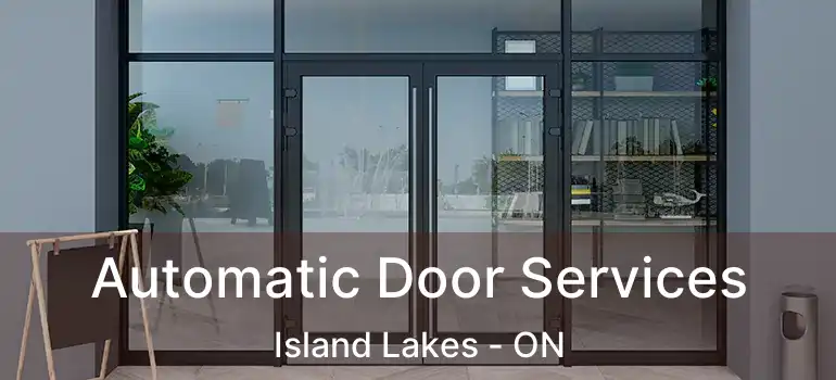  Automatic Door Services Island Lakes - ON
