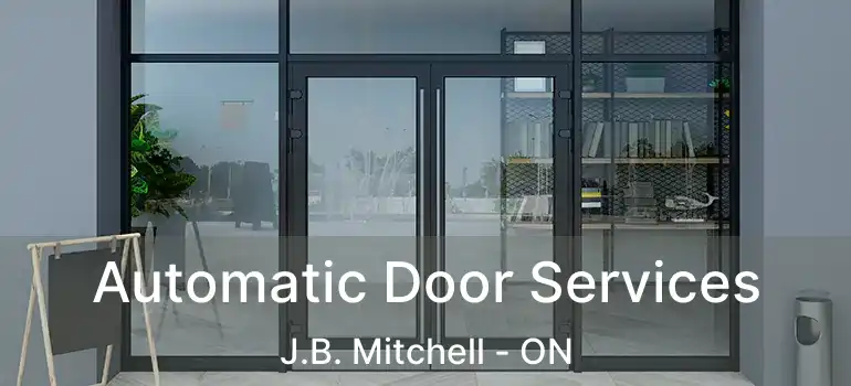  Automatic Door Services J.B. Mitchell - ON