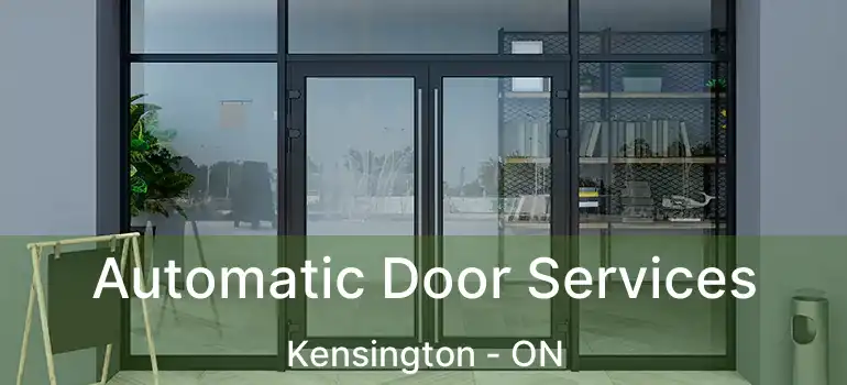  Automatic Door Services Kensington - ON