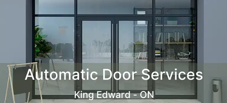  Automatic Door Services King Edward - ON