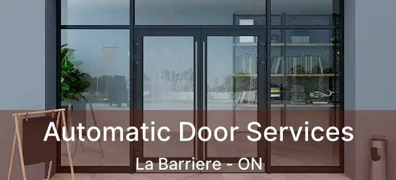  Automatic Door Services La Barriere - ON