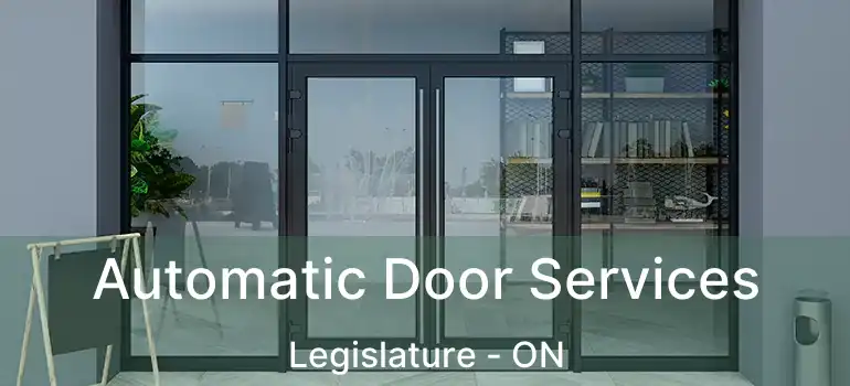  Automatic Door Services Legislature - ON