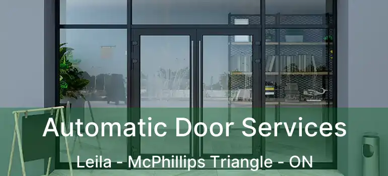  Automatic Door Services Leila - McPhillips Triangle - ON
