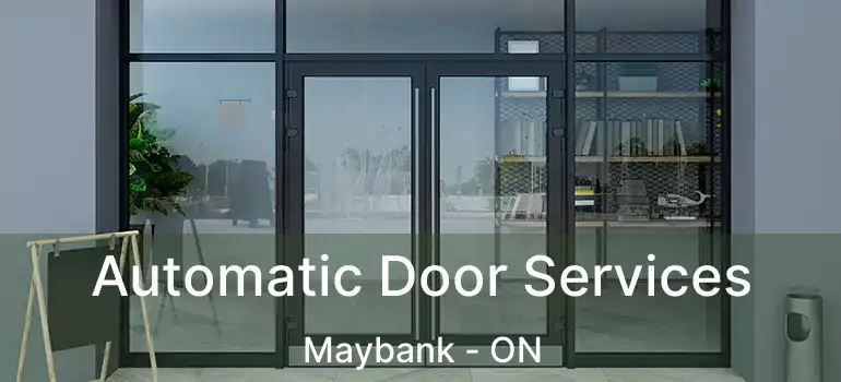  Automatic Door Services Maybank - ON
