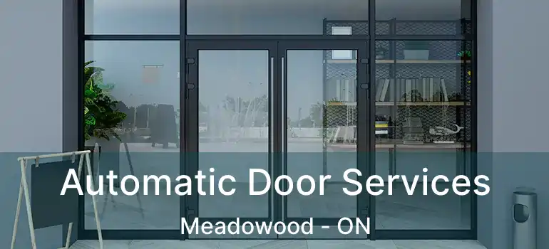  Automatic Door Services Meadowood - ON