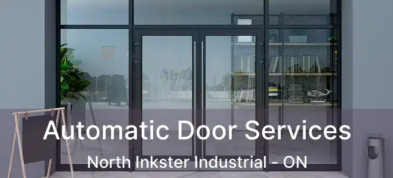 Automatic Door Services North Inkster Industrial - ON