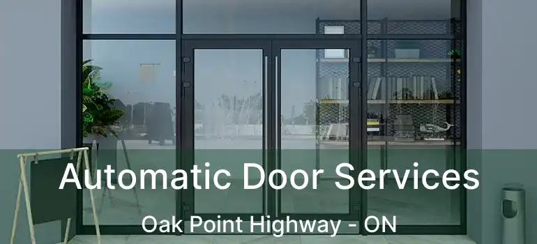  Automatic Door Services Oak Point Highway - ON