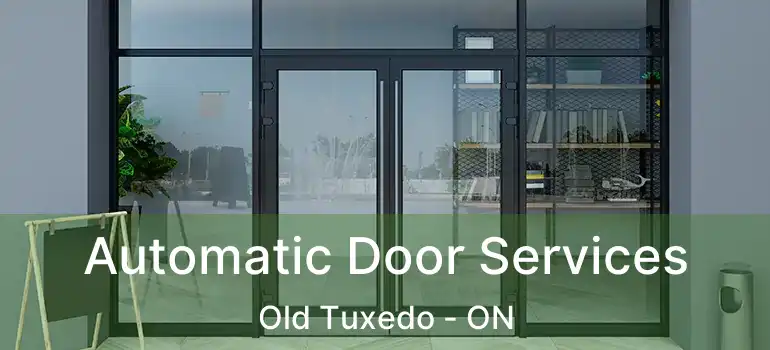  Automatic Door Services Old Tuxedo - ON