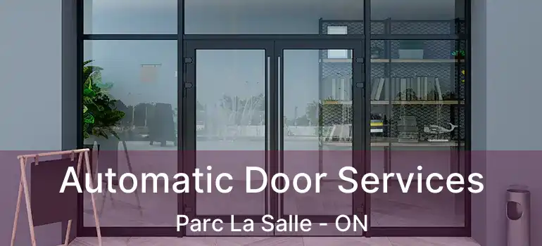  Automatic Door Services Parc La Salle - ON