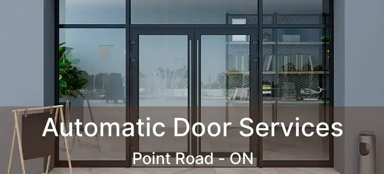  Automatic Door Services Point Road - ON