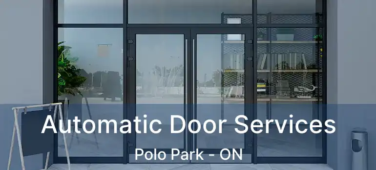  Automatic Door Services Polo Park - ON