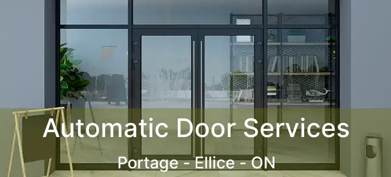  Automatic Door Services Portage - Ellice - ON