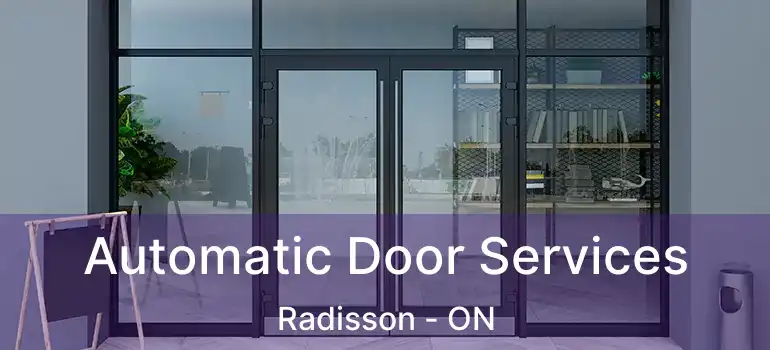  Automatic Door Services Radisson - ON