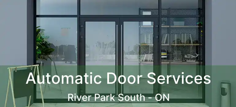  Automatic Door Services River Park South - ON