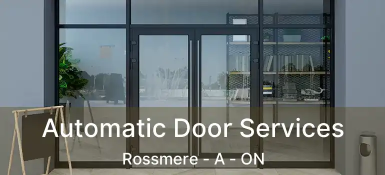  Automatic Door Services Rossmere - A - ON