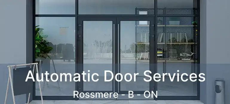  Automatic Door Services Rossmere - B - ON