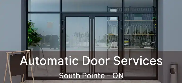  Automatic Door Services South Pointe - ON