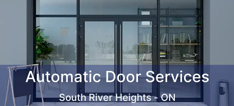  Automatic Door Services South River Heights - ON