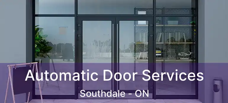  Automatic Door Services Southdale - ON