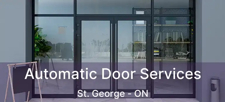  Automatic Door Services St. George - ON