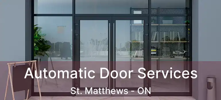  Automatic Door Services St. Matthews - ON