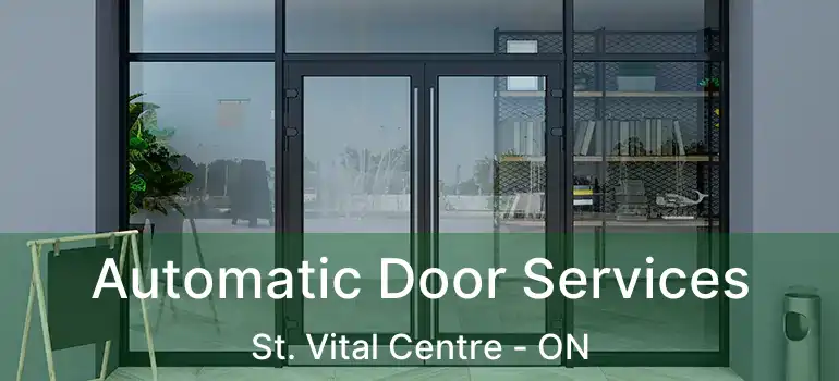  Automatic Door Services St. Vital Centre - ON
