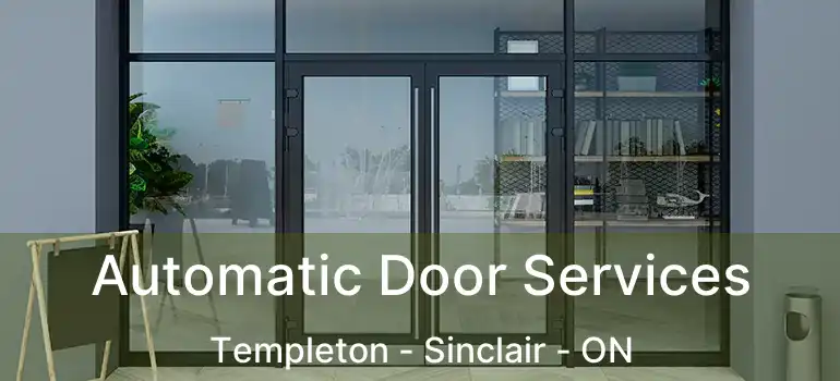  Automatic Door Services Templeton - Sinclair - ON
